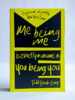 Me Being Me Is Exactly as Insane as You Being You