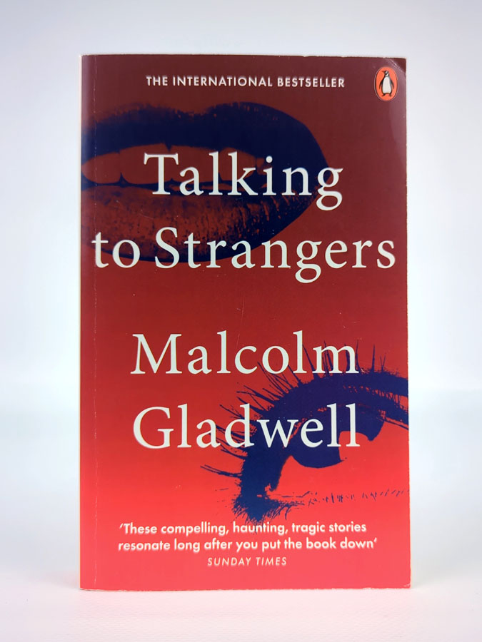 Talking to Strangers: What We Should Know About the People We Don't Know
