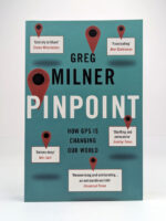 Pinpoint: How GPS is Changing Technology, Culture, and Our Minds