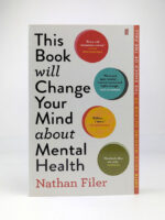 This Book Will Change Your Mind About Mental Health: A Journey into the Heartland of Psychiatry