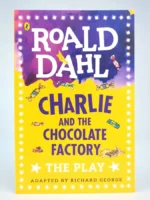 Charlie and the Chocolate Factory. The Play
