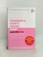 Feminists Don't Wear Pink (and Other Lies)